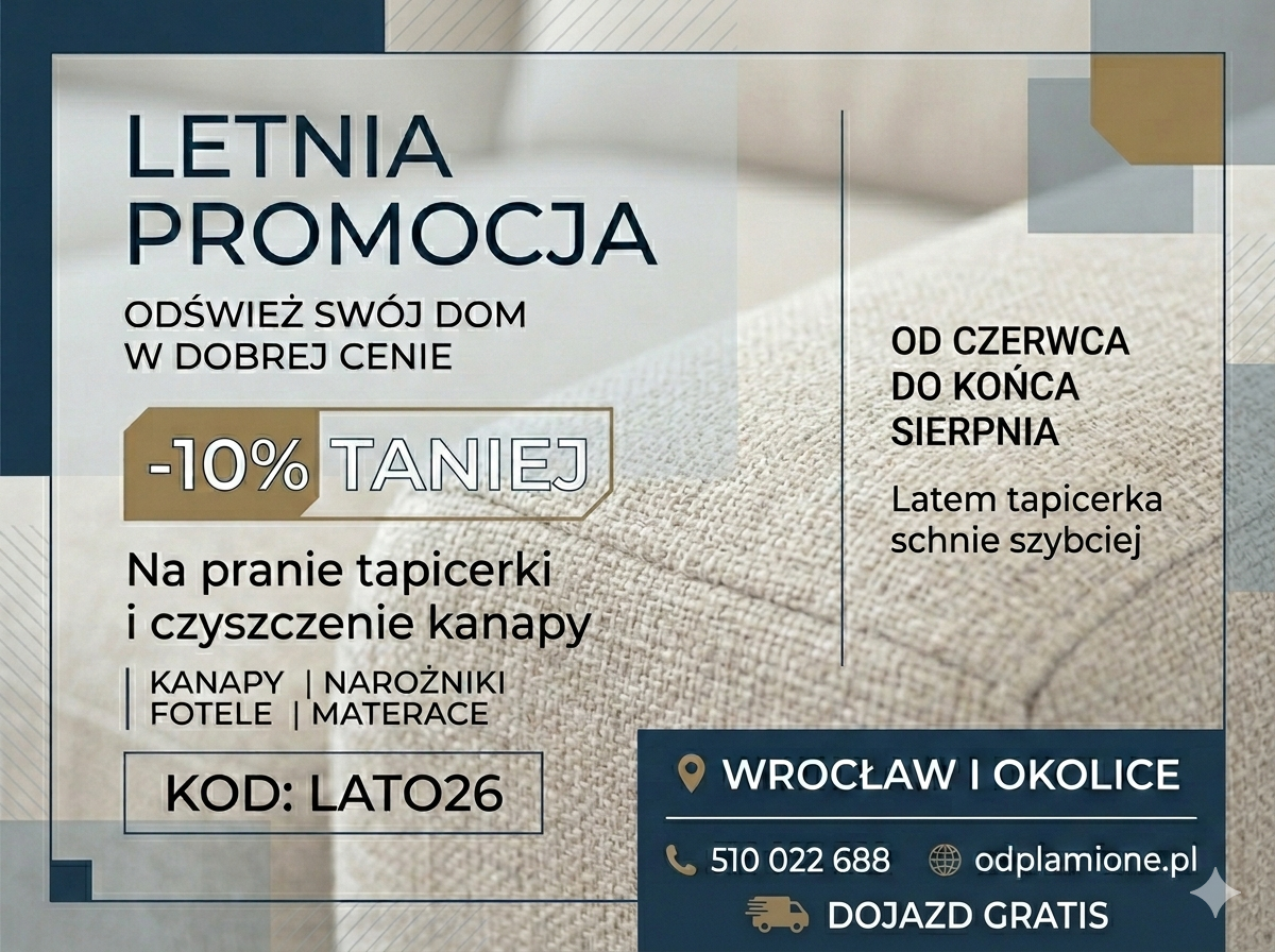 Promocja na pranie tapicerki LATO26 - 10% taniej z dojazdem we Wrocławiu i okolicy Gratis